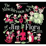 The Mischievous Art of Jim Florapar Irwin Chusid