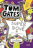Tom Gates, tome 5 : Super doué (pour certains trucs) par Liz Pichon Tom Gates, tome 5 : Super doué (pour certains trucs) par Liz Pichon