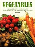 Vegetables : a complete guide to the cultivation, uses and nutritional value of common and exotic vegetables