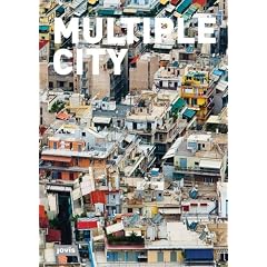 Multiple City: Stadtkonzepte 1908 bis 2008. Katalog zur Ausstellung im Architekturmuesum TUM in der Pinakothek der Moderne M�nchen, 2008/2009