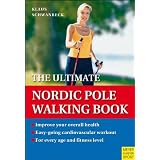 The Ultimate Nordic Pole Walking Book ~ Klaus Schwanbeck