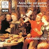 Classical Music : Ancor Che Col Partire - Diminutions of the 16th Century