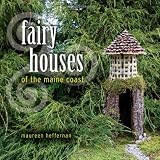 Fairy Houses of the Maine Coast