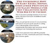  : The Incredible How To Earn Extra Money, Godfather Principles and Sales Models for Coin Collecting Kits Web Biz 3 CD Course