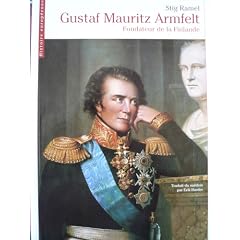 Gustaf Mauritz Armfelt : Fondateur de la Finlande