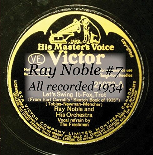Ray Noble - Ray Noble #7 All Recorded 1934 - Zortam Music