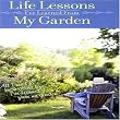 Life Lessons I've Learned From My Garden