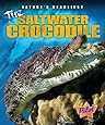 The Saltwater Crocodile (Pilot Books: Nature's Deadliest)