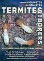 Termites and Borers: A Home-Owner's Guide to their Detection, Prevention and Control