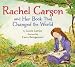 Rachel Carson and Her Book That Changed the World [Hardcover]