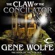 The Claw of the Conciliator: The Book of the New Sun, Book 2