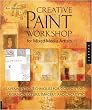 Creative Paint Workshop for Mixed-Media Artists: Experimental Techniques for Composition, Layering, Texture, Imagery, and Encaustic