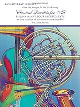 Classical Quartets for All (From the Baroque to the 20th Century): B-flat Clarinet, Bass Clarinet (Classical Instrumental Ensembles for All) Classical Quartets for All (From the Baroque to the 20th Century): B-flat Clarinet, Bass Clarinet (Classical Instrumental Ensembles for All)