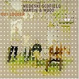 Revue Martin & Wood Medeski  / Out Louder