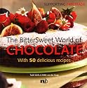 The Bittersweet World of Chocolate (Chunky Cook Book: Supporting Fair Trade)
