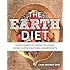 The Earth Diet: Your Complete Guide to Living Using Earth's Natural Ingredients