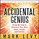 Accidental Genius: Using Writing to Generate Your Best Ideas, Insight and Content