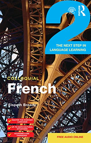 Colloquial French 2: The Next step in Language Learning