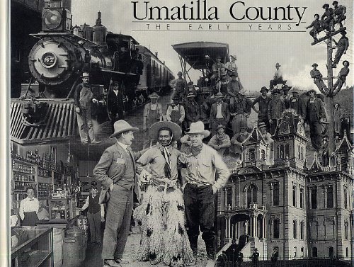 Umatilla County: The Early Years