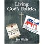 Living God's Politics: A Guide to Putting Your Faith into Action
