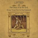  Lifted or The Story Is In The Soil, Keep Your Ear To The Ground