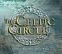 The Celtic Circle: Legendary Music from a Mystic World