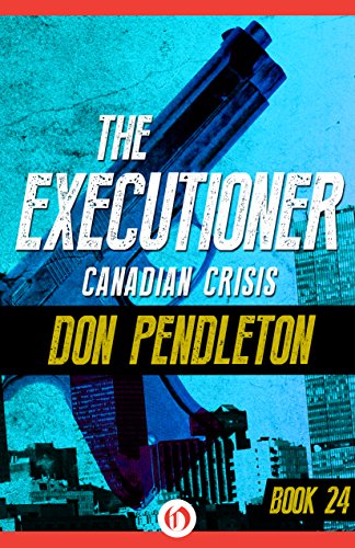 Canadian Crisis (The Executioner Book 24)