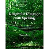 Delightful Dictation with Spelling ~ Wiggletoe Press