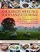 Search : England's Heritage Food and Cooking: A Regional Guide to the Classic Dishes, Tastes and Culinary Traditions, with Over 160 Easy-to-follow Recipes and 700 ... Step-by-step Instructions Throughout