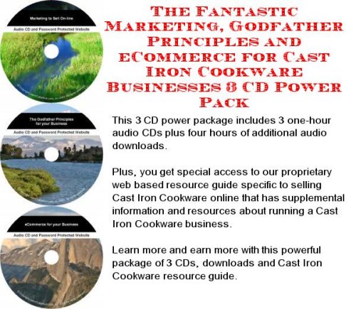 The Fantastic Marketing, Godfather Principles and eCommerce for Cast Iron Cookware Businesses 3 CD Power Pack