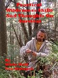 Practical Wilderness Skills and Thoughts on Survival