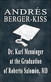 Dr. KARL MENNINGER AT THE GRADUATION OF ROBERTO SALOMÓN, M. D.