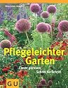 Pflegeleichter Garten: Clever g&auml;rtnern Schritt f&uuml;r Schritt (Sonderleistung Garten)
