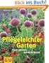 Pflegeleichter Garten: Clever g�rtnern Schritt f�r Schritt (GU Sonderleistung Garten)