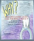 Why Did Cousin James Call the Ring A Rock?: 2008 English and Spanish version