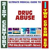 21st Century Ultimate Medical Guide to Drug Abuse - Authoritative Clinical Information for Physicians and Patients (Two CD-ROM Set)