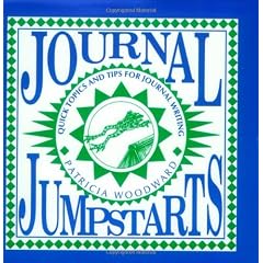 Journal Jumpstarts: Quick Topics and Tips for Journal Writing