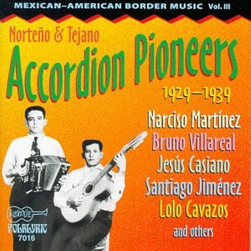 Mexican-American Border Music Vol. Accordion Pioneers