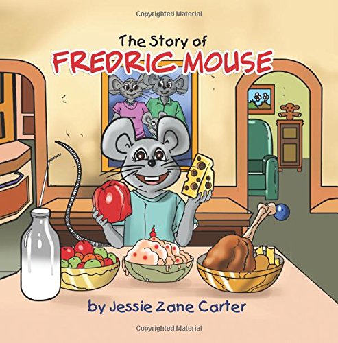 The story of Fredric Mouse, by Jessie Zane Carter