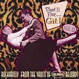 Thatll Flat Git It! Vol. 22: Rockabilly From The Vaults Of Columbia Records