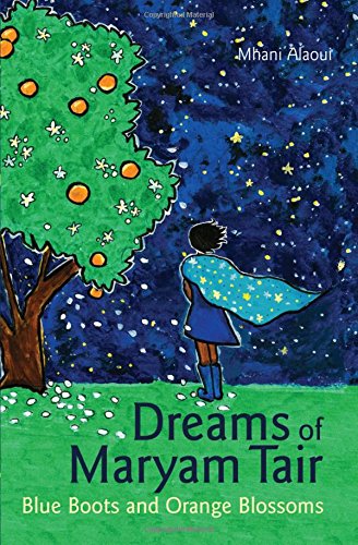 Dreams of Maryam Tair: Blue Boots and Orange Blossoms (Interlink World Fiction), by Mhani Alaoui