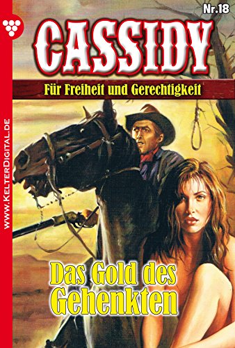 Cassidy 18 - Erotik Western: Das Gold des Gehenkten (German Edition)
