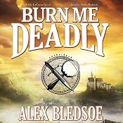 Burn Me Deadly: An Eddie LaCrosse Novel | [Alex Bledsoe]