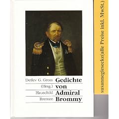 Gedichte von Admiral Brommy. Gedenkt des Wackeren und gedenkt der Zeiten