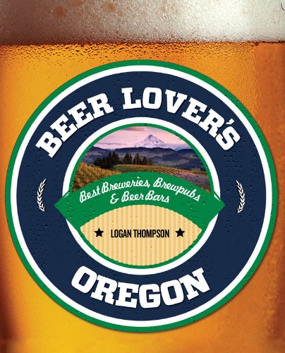 Beer Lover's Oregon (Beer Lovers Series)