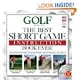 Golf: The Best Short Game Instruction Book Ever! (Golf Magazine)