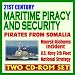 21st Century Maritime Piracy and Security - Pirates from Somalia, Maersk-Alabama Incident, U.S. Navy 5th Fleet, National Security Strategy (Two CD-ROM Set)