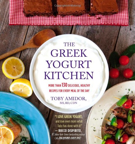 the greek yogurt kitchen more than 130 delicious healthy recipes for every meal of the day