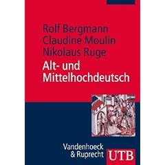 Alt- und Mittelhochdeutsch: Arbeitsbuch zur Grammatik der �lteren deutschen Sprachstufen und zur deutschen Sprachgeschichte