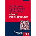 Alt- und Mittelhochdeutsch: Arbeitsbuch zur Grammatik der �lteren deutschen Sprachstufen und zur deutschen Sprachgeschichte